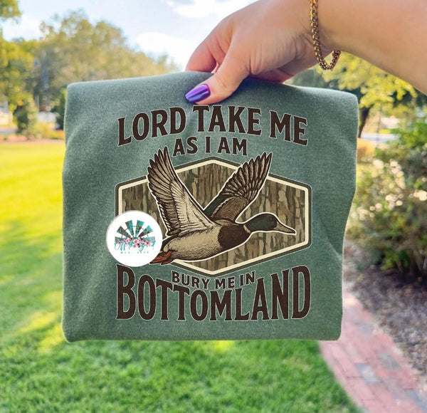Lord Take me as I am Bury me in Bottomland T-Shirt and Sweatshirt