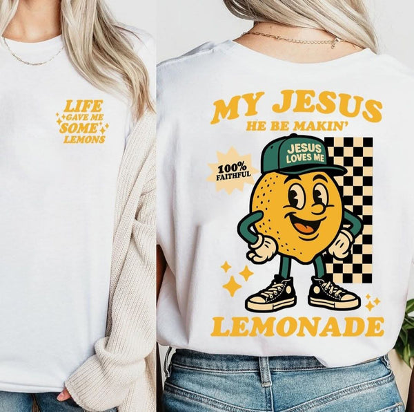 My Jesus be Making Lemonade T-Shirt and Sweatshirt