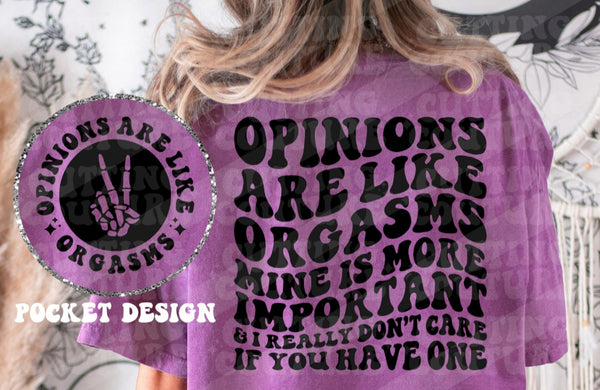 Opinions are like Orgasms T-Shirt