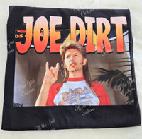 J0e Dirt T-Shirt