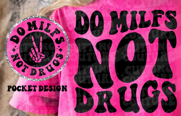 Do MILFs not Drugs T-Shirt