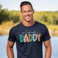 So God made a Daddy Short Sleeve T-Shirt