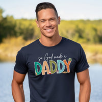 So God made a Daddy Fishing Theme Short Sleeve T-Shirt