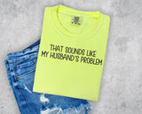 That Sounds Like My Husband's Problem PNG Digital Design