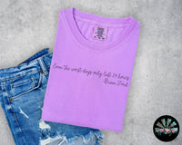 Even the Worst Days only last 24 hours T-Shirt and Sweatshirt
