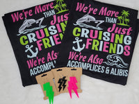 More than just Cruising Friends Tee